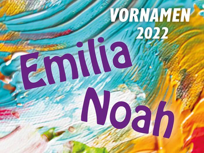 Vornamen 2022 Emila Noah