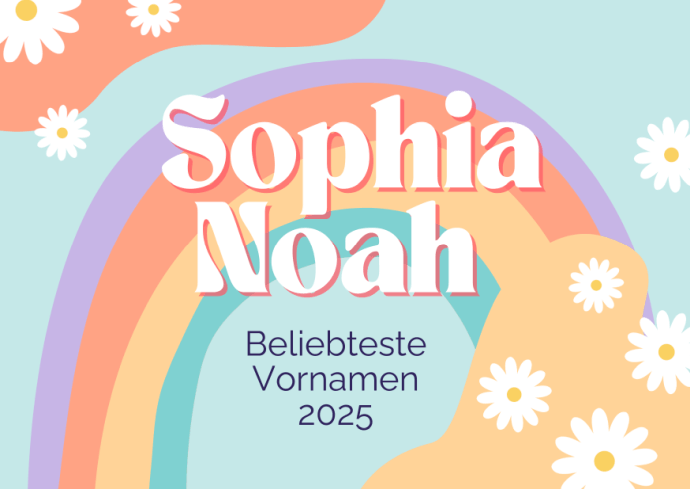 Sophia und Noah, beliebteste Vornamen 2025