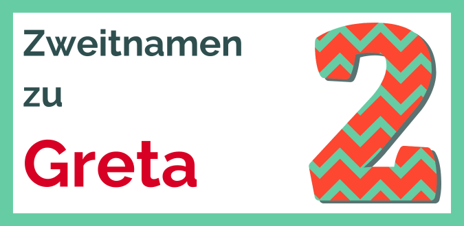 Zweitnamen zu Greta