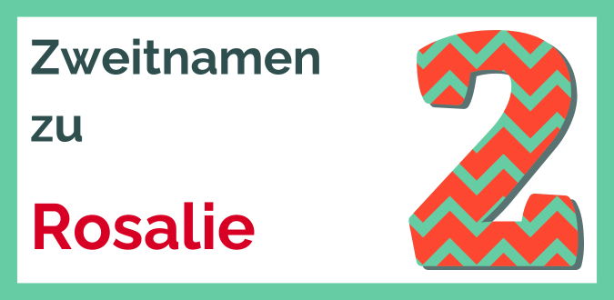 Zweitnamen zu Rosalie